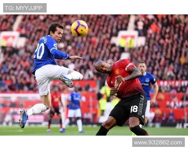 曼联与埃弗顿精彩对决视频回播全程回顾与精彩瞬间分析 曼联与埃弗顿精彩对决视频回播全程回顾与精彩瞬间分析